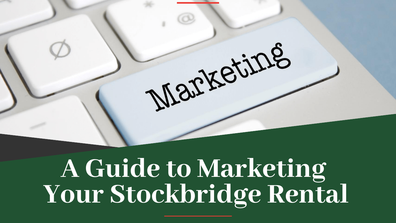 A Guide to Marketing your Stockbridge Rental - Article Banner