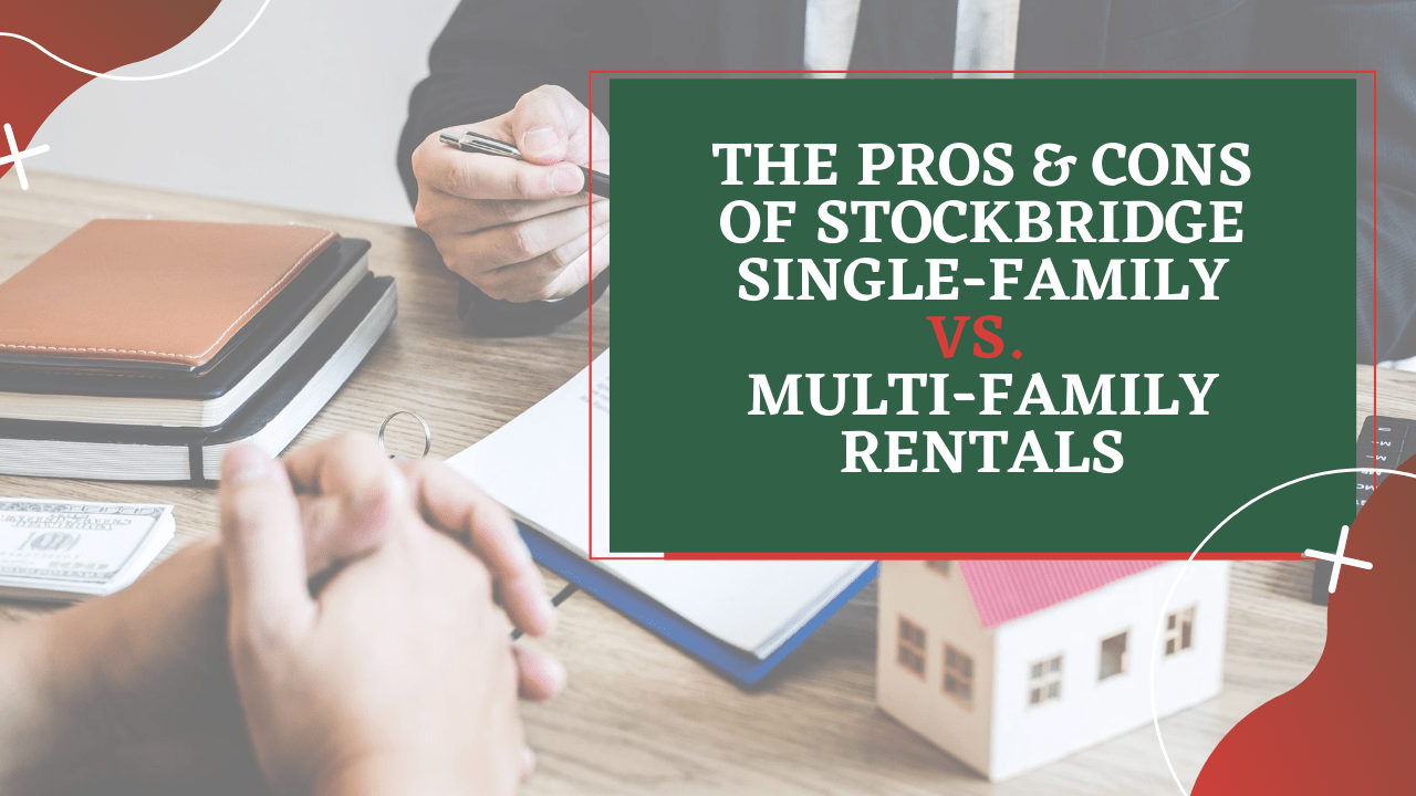 The Pros & Cons of Stockbridge Single-Family vs. Multi-Family Rentals - Article Banner
